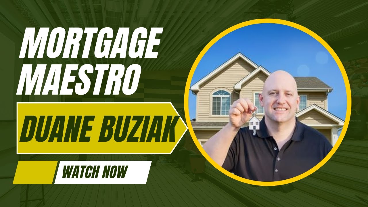 Mortgage Maestro Duane Buziak: What 2025 Taught Us and How to Win in 2026