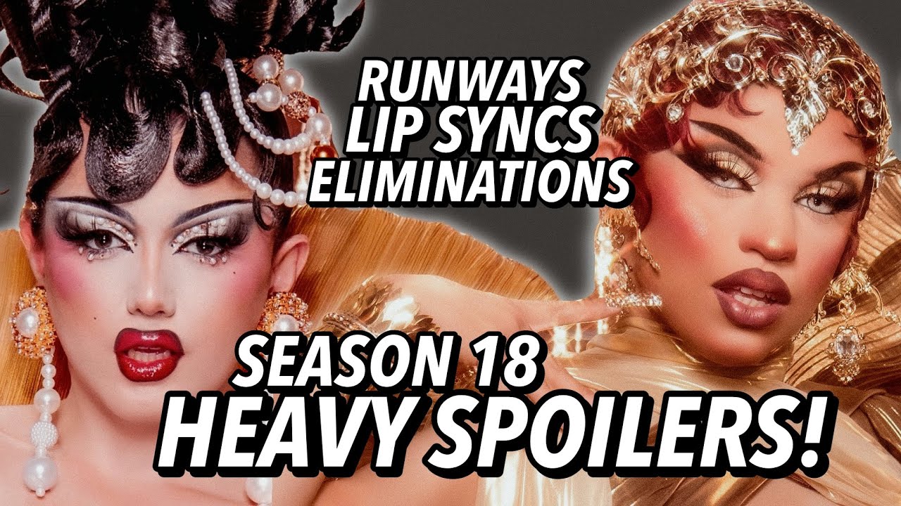 Drag Race Season 18 - Spoilers GALORE and SHOCKING Tea! | Drag Galore