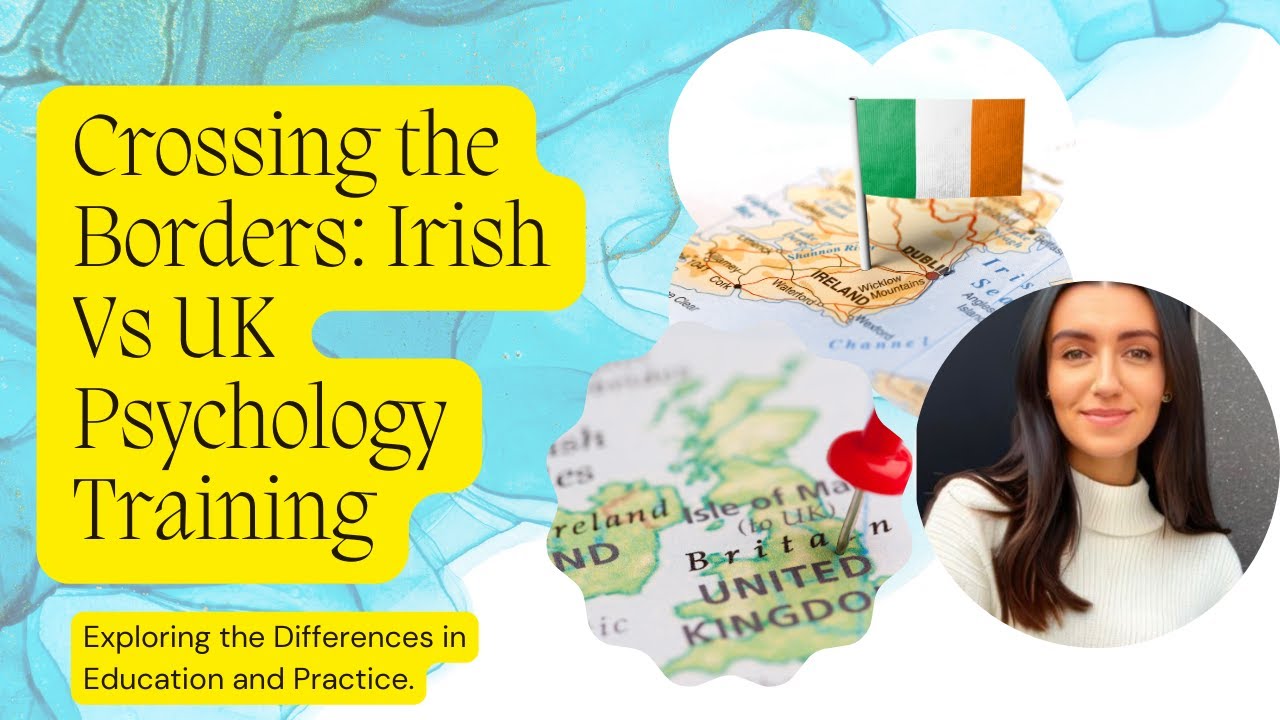 Compare & Contrast: Irish Vs UK Psychology Training - Counselling Psychologist