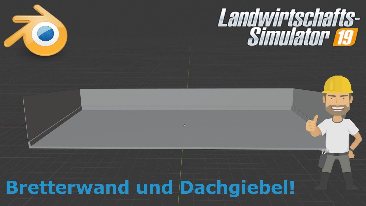 LS19- Blender-Anfänger | #002 Bretterwand und Dachgiebel ! | FS19/ Blender-Tutorial [HD]