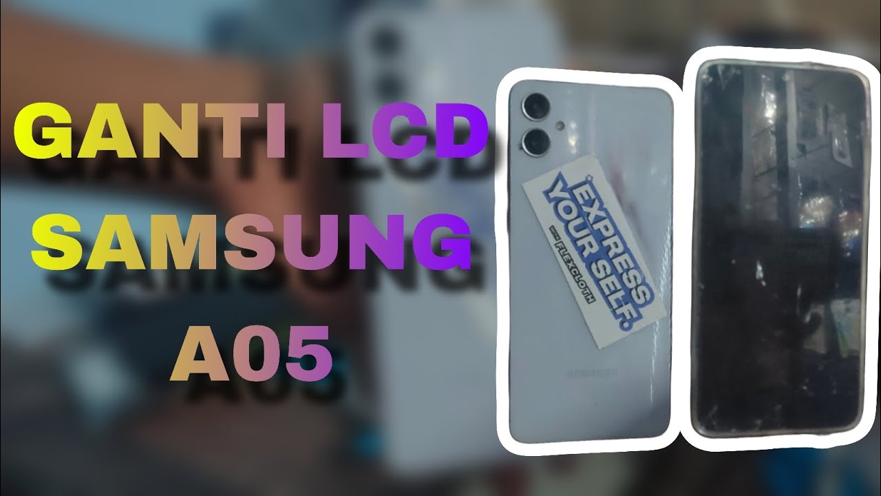 SAMSUNG A05 TIDAK BISA HIDUP‼️TIBA-TIBA MATI‼️BEGINI SOLUSINYA ‼️ GANTI LCD SAMSUNG A05