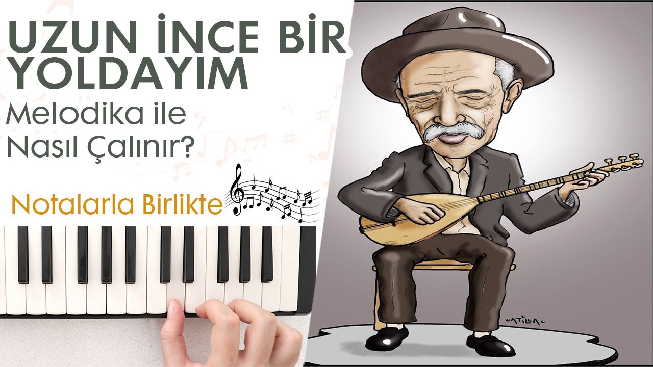 Uzun İnce Bir Yoldayım Melodika Notaları ve Çalınışı(Hızlı - Yavaş)