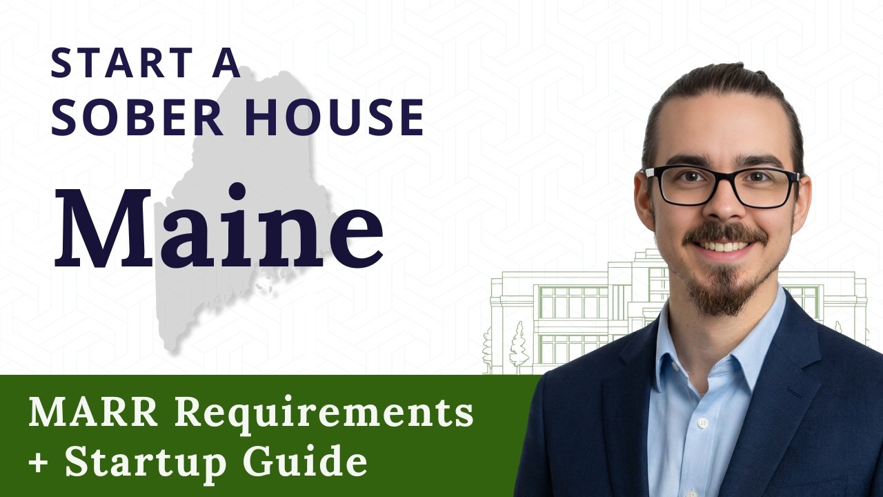 How to Start a Sober House in Maine (MARR Requirements + Startup Guide)