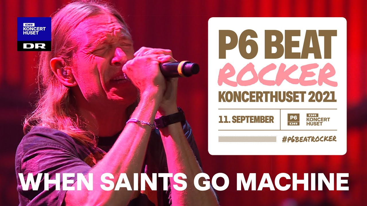 When Saints Go Machine &ndash; &rsquo;Seized the Light&rsquo; // P6 BEAT Rocker Koncerthuset 2021