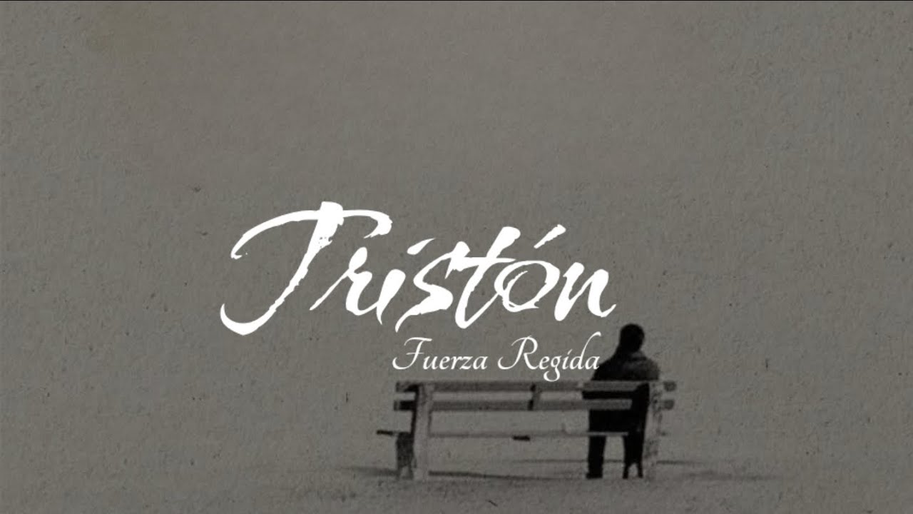 Fuerza Regida - Triston || Letra / Lyrics 