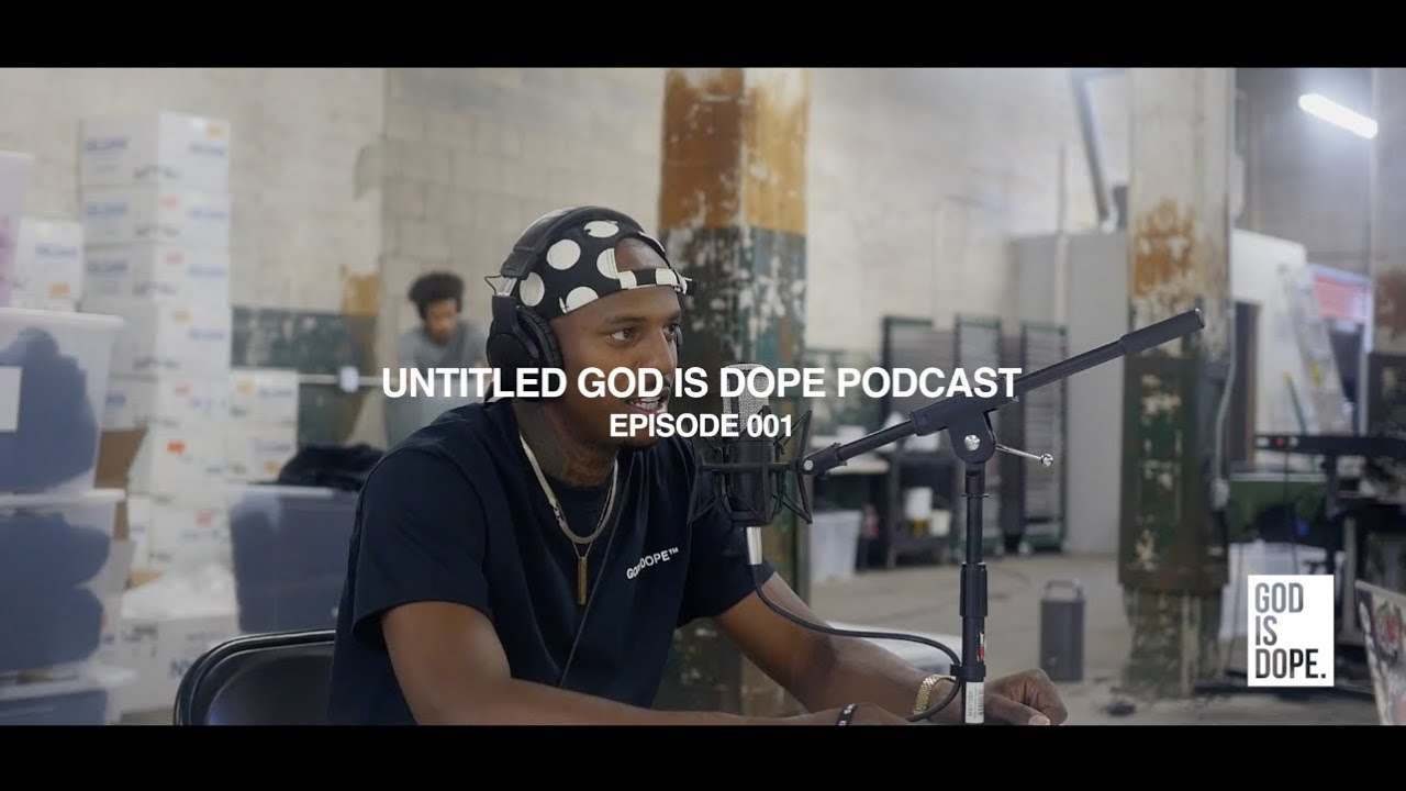 All Up And Coming T-Shirt Brands Should Watch This | UNTITLED GOD IS DOPE PODCAST (EPISODE 001)