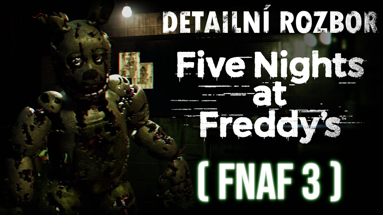 Detailní rozbor Five Nights at Freddy's 3 - Veškeré informace o hře v jediném videu