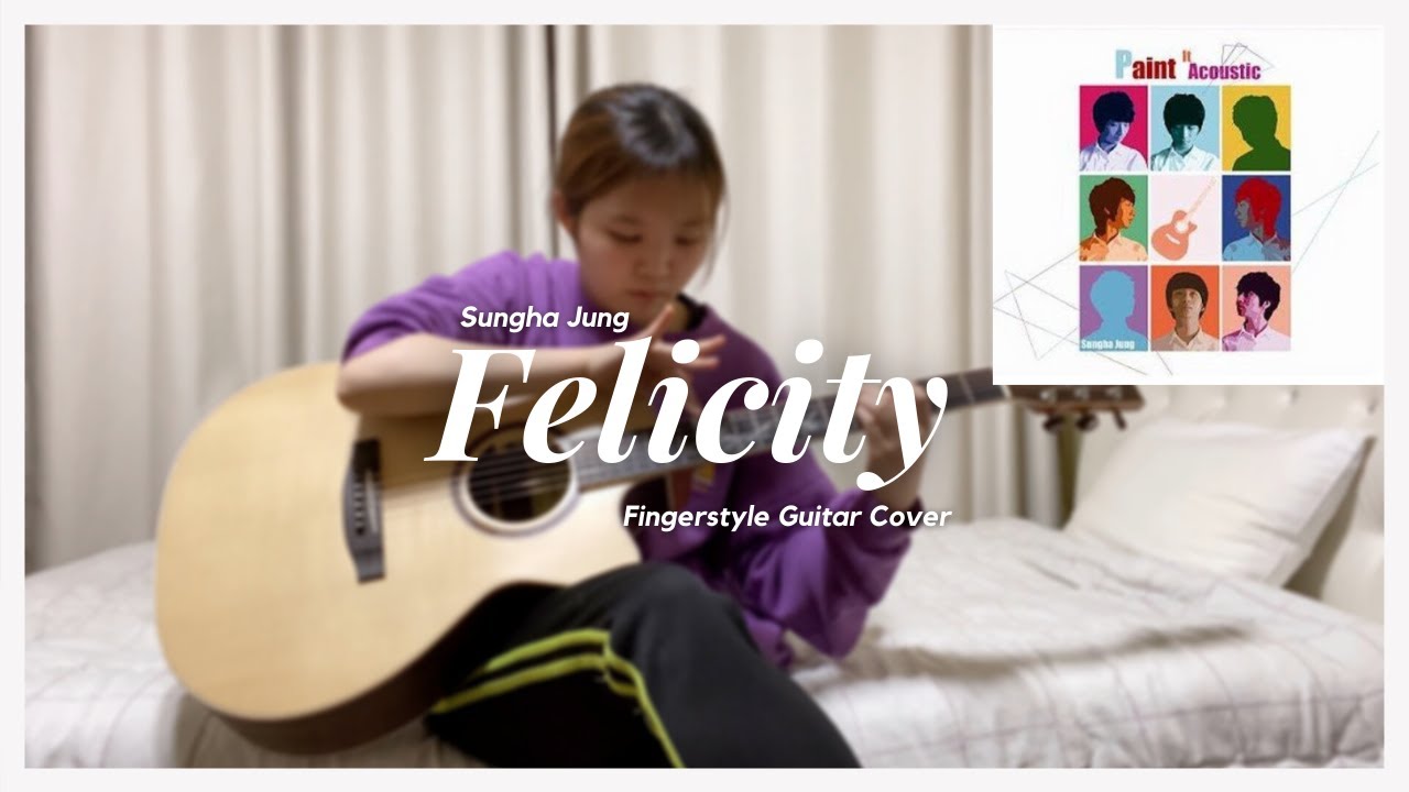 (Sungha Jung) Felicity - Fingerstyle Guitar Cover (2nd time)
