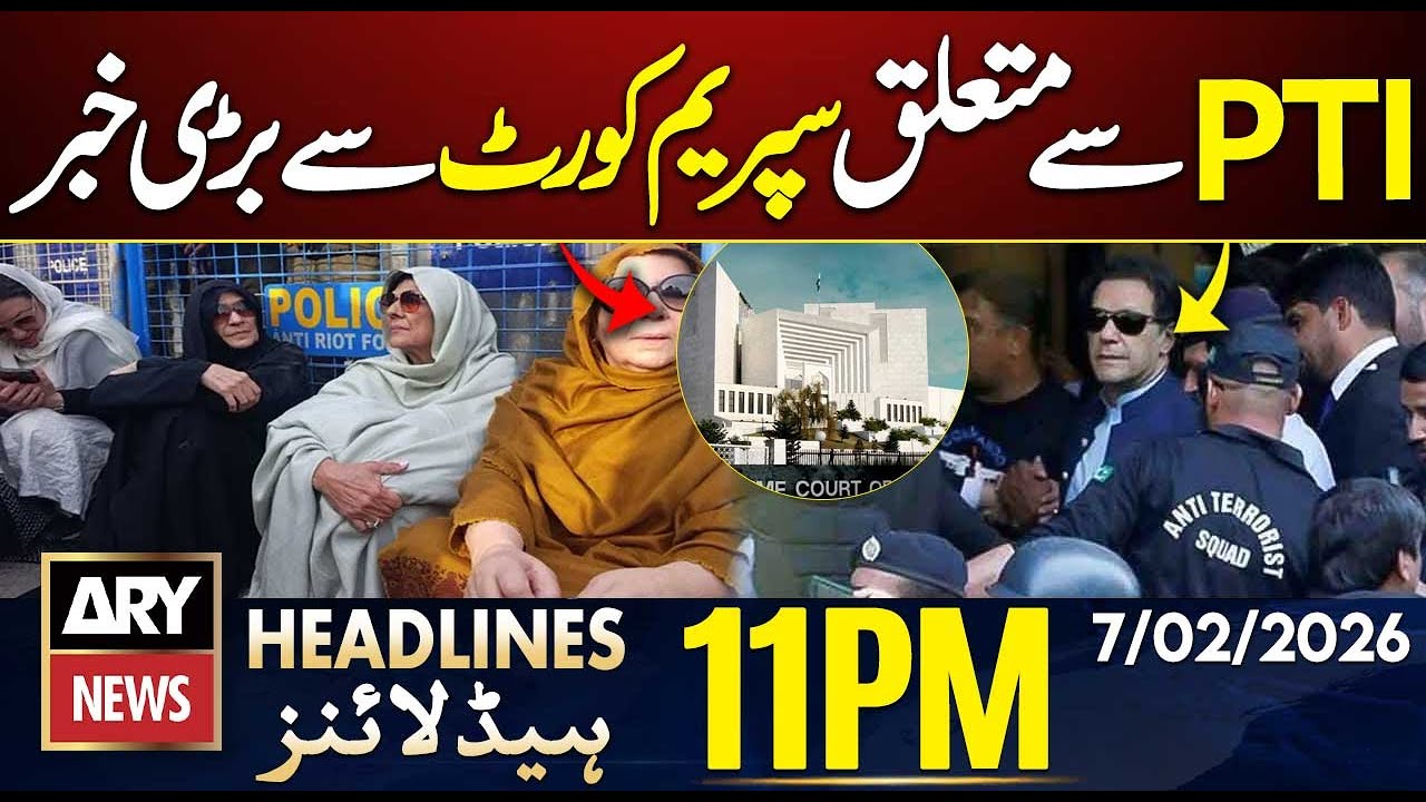 Supreme Court Issues Major Decision Related to PTI | ARY News 11 PM Headlines | 7th Feb 2026