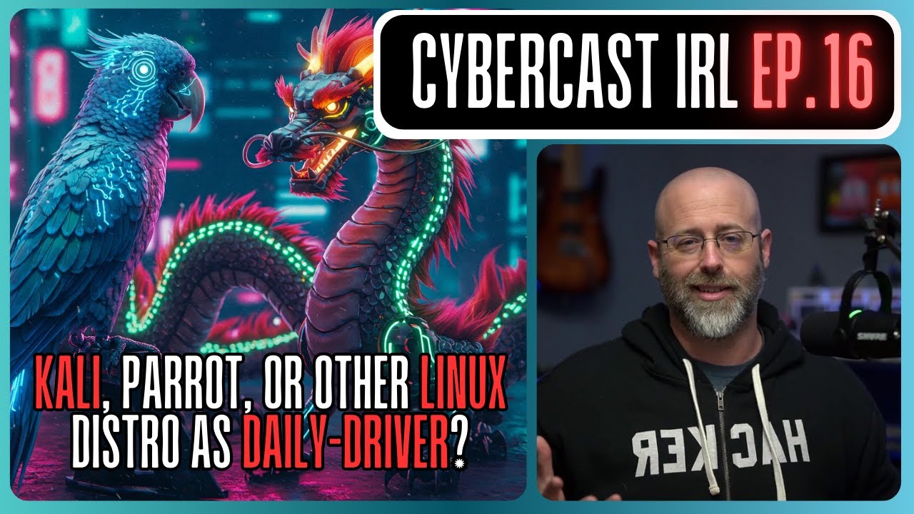 Kali, Parrot или другой дистрибутив Linux в качестве основного компьютера &mdash; CyberCast IRL &mdash; Эпизо...
