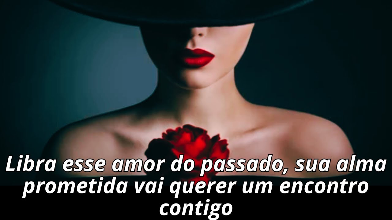 Libra 2ºdec esse amor do passado, sua alma prometida vai querer um encontro contigo