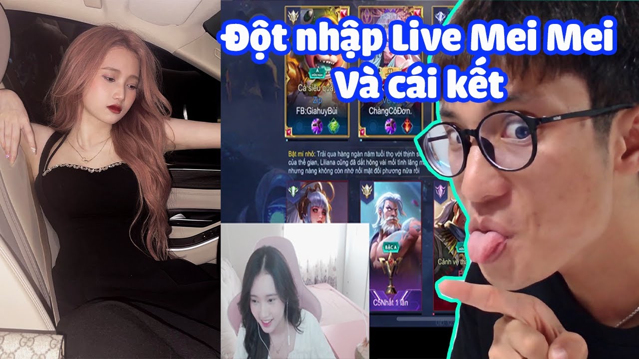 Đột nhập Live Mei Mei và cái kết