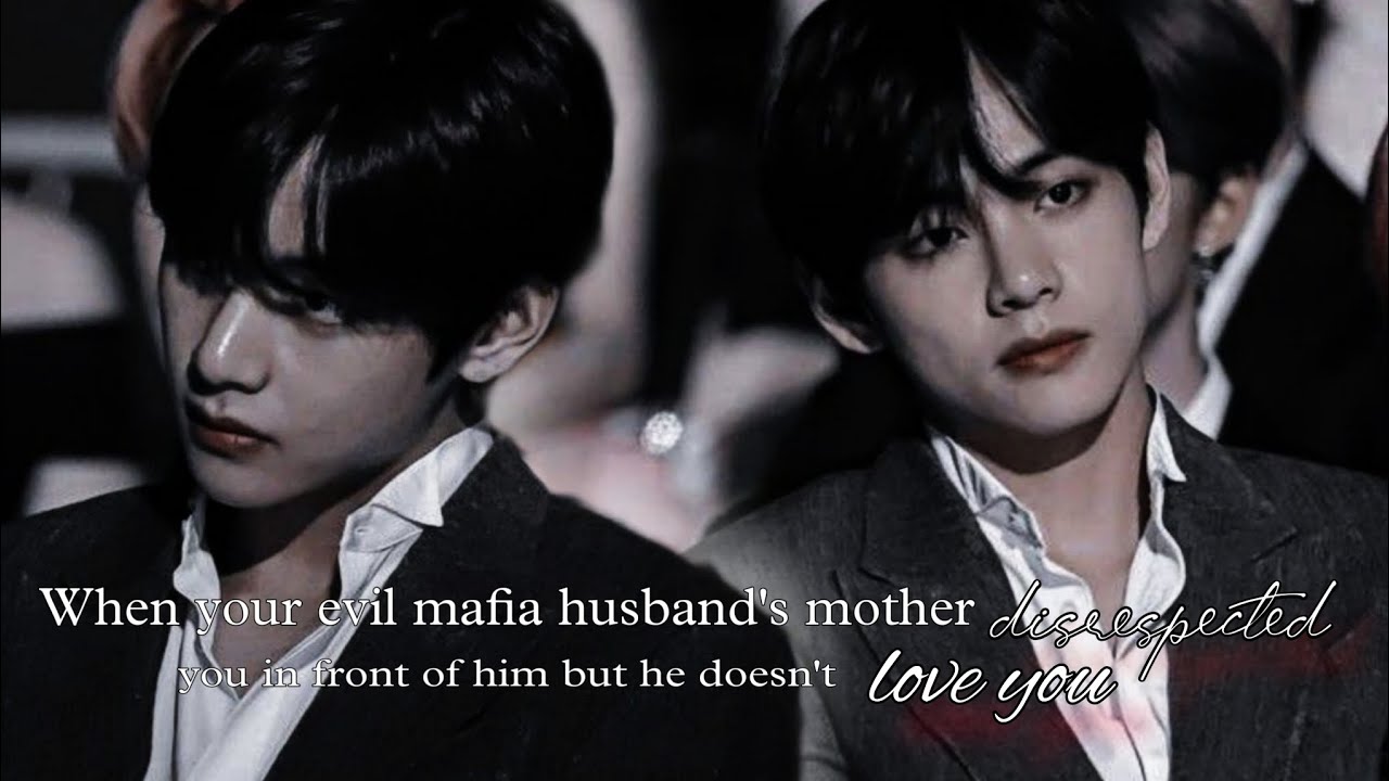 Onehsot | When your evil Mafia husband's mother insulted you infront of him | Taehyung FF