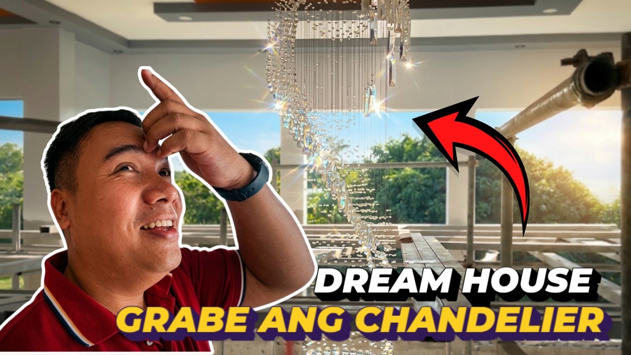 DREAM HOUSE…GRABE ANG CHANDELIER 