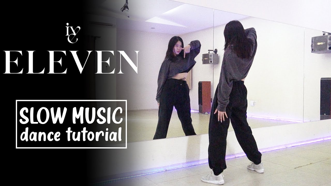 IVE(아이브) - ELEVEN Dance Tutorial | SLOW MUSIC