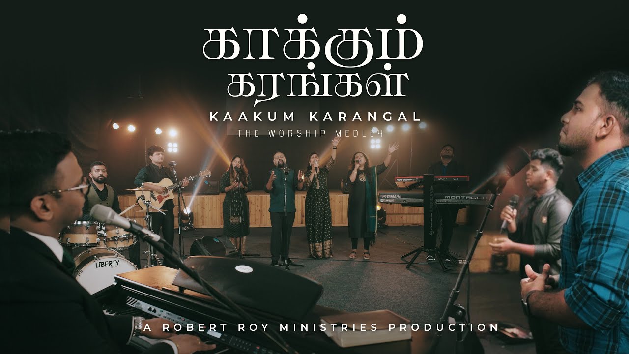 KAAKUM KARANGAL - The Worship Medley | Robert Roy | Tamil Christian Songs