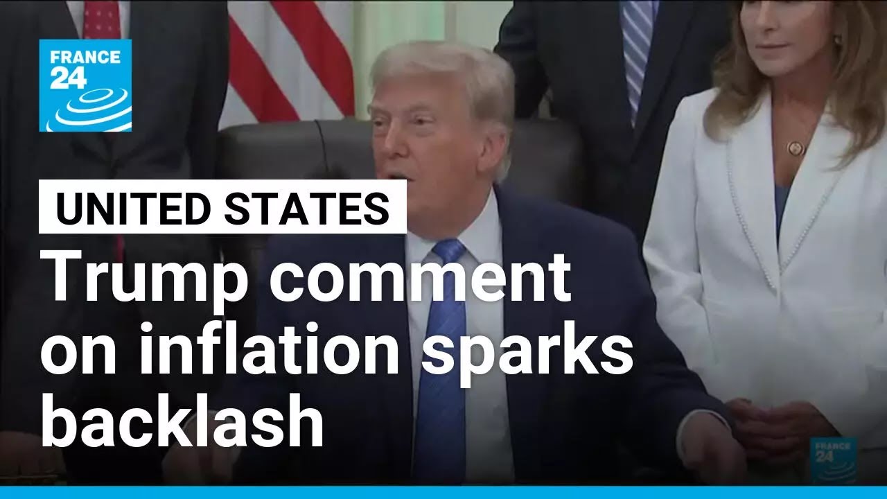 'I love the inflation': Trump comment on latest price jump sparks backlash &bull; FRANCE 24 English