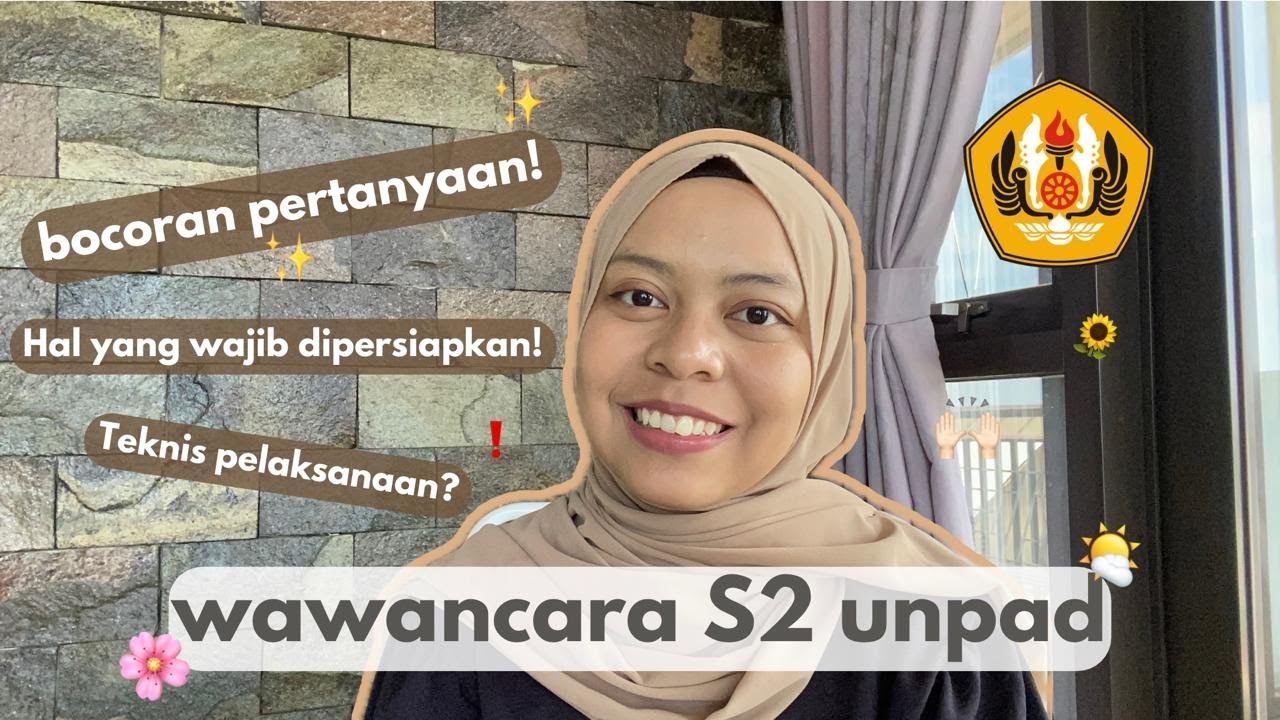 WAWANCARA S2 UNPAD | Bocoran Pertanyaan❗ Teknis Wawancara🔥& Hal Yang Perlu Disiapkan📚