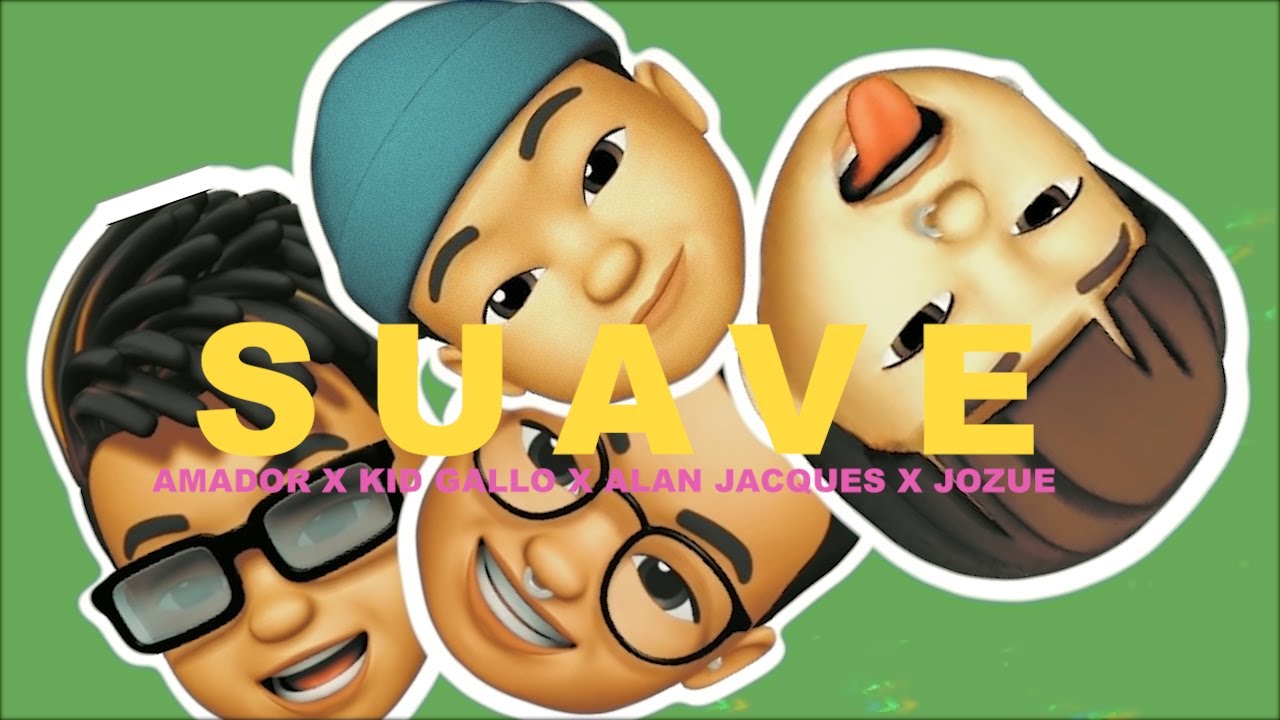Amador - Suave ft. Alan Jacques, Kid Gallo & Jozue (Video Oficial)