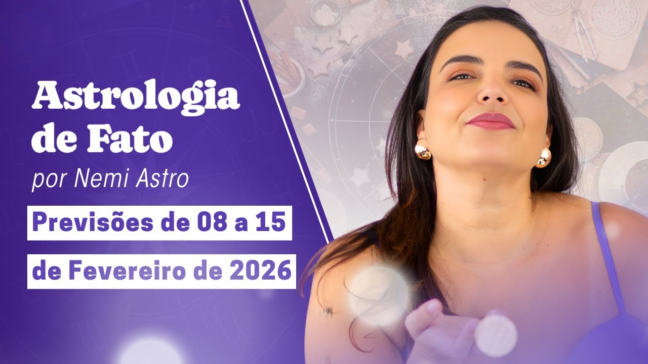 Previsões de 08 a 15 de Fevereiro 2026