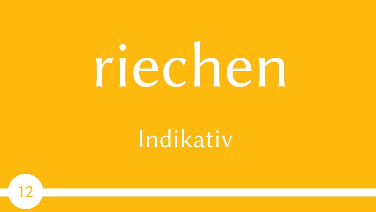 немецкий глагол - riechen - понюхать  (глагол 12) - B1
