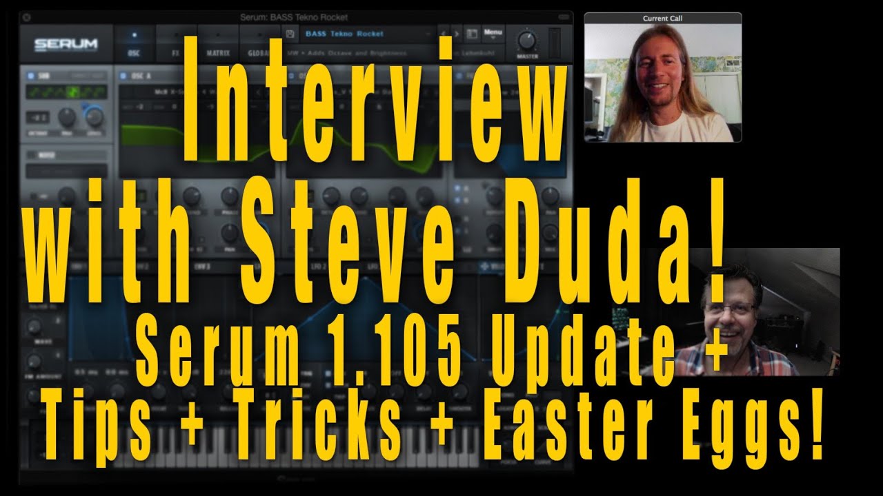 Thursday Hang: Interview w/Steve Duda + SERUM Tips/Tricks w/1.105 Update!