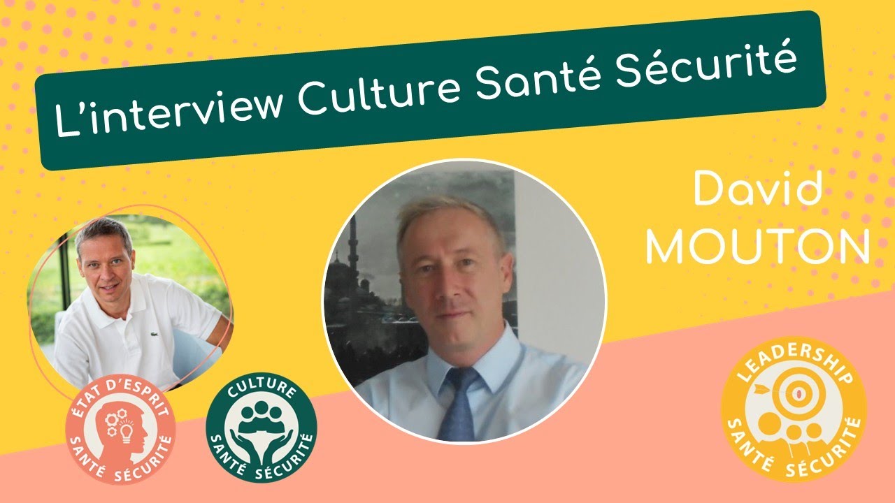 L'interview Culture Santé Sécurité de David Mouton