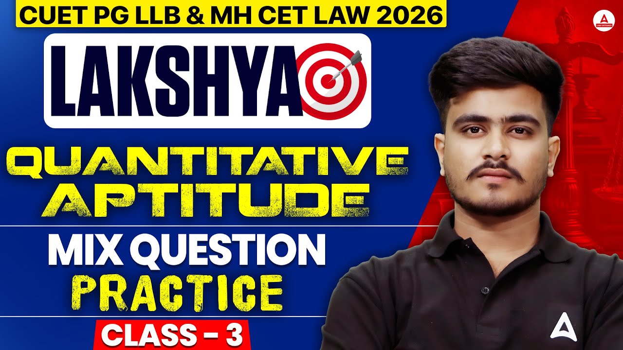 CUET PG LLB MH CET Law 2026 Quantitative Aptitude | Mix Questions Practice Class 3 | Quants Prep