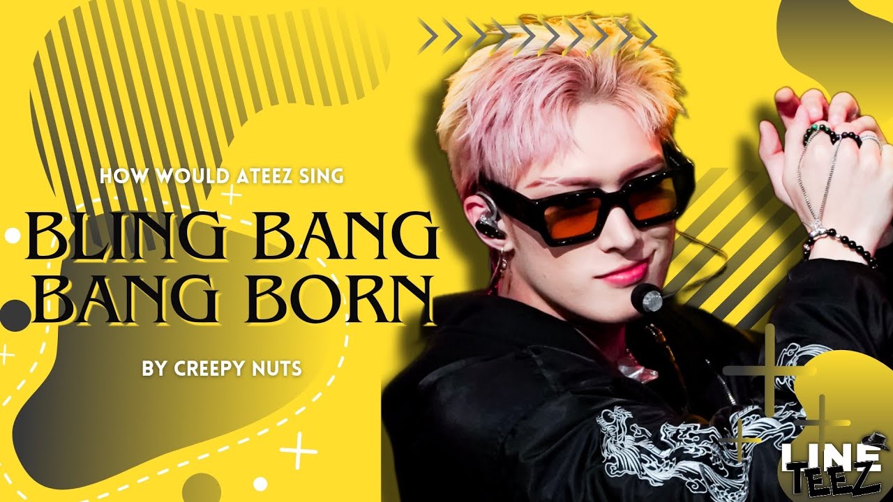 HOW WOULD ATEEZ SING 'BLING BANG BANG BORN' BY Creepy Nuts (Sub unit. HJ, SH, S, MG, WY)
