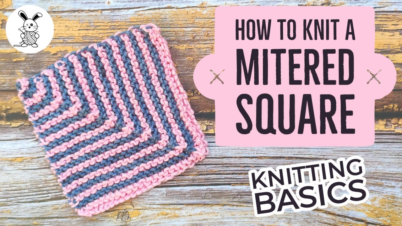 Knitting Basics - Mitered Square