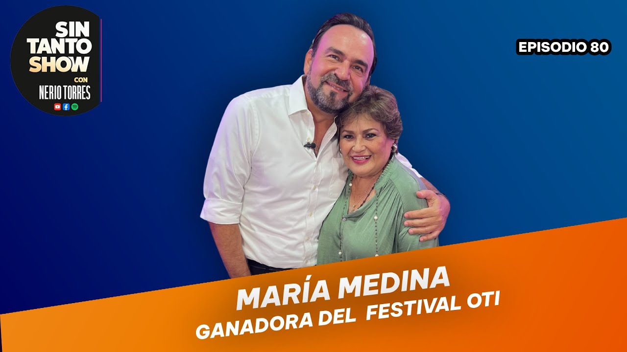 Ep #80🎙Mar&iacute;a Medina como nunca la hab&iacute;as escuchado. Confesiones, risas y an&eacute;cdotas #SinTantoShow