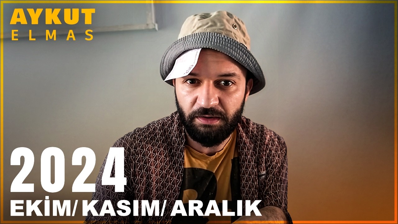 Aykut Elmas / Ekim-Kasım-Aralık 2024 Videoları