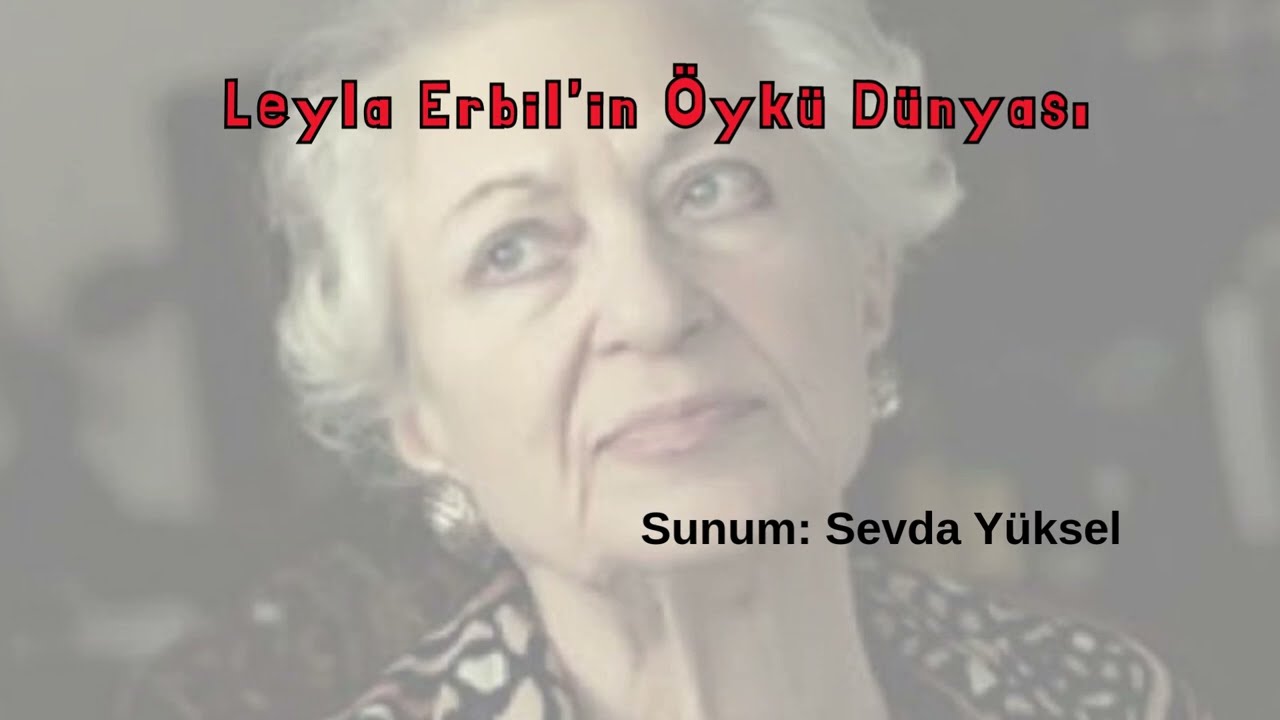 Leyla Erbil’in Öykü Dünyası