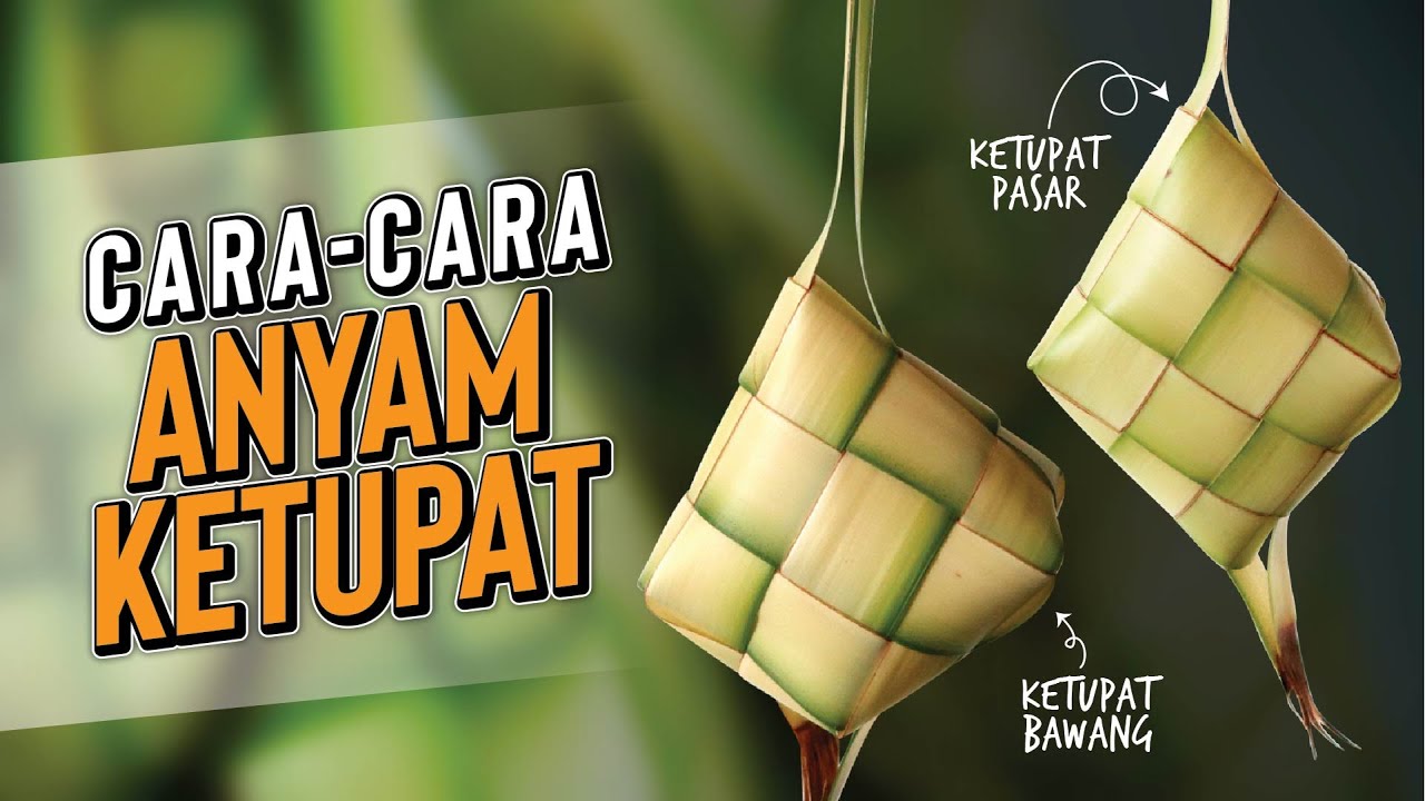 CARA-CARA ANYAM KETUPAT BAWANG & PASAR