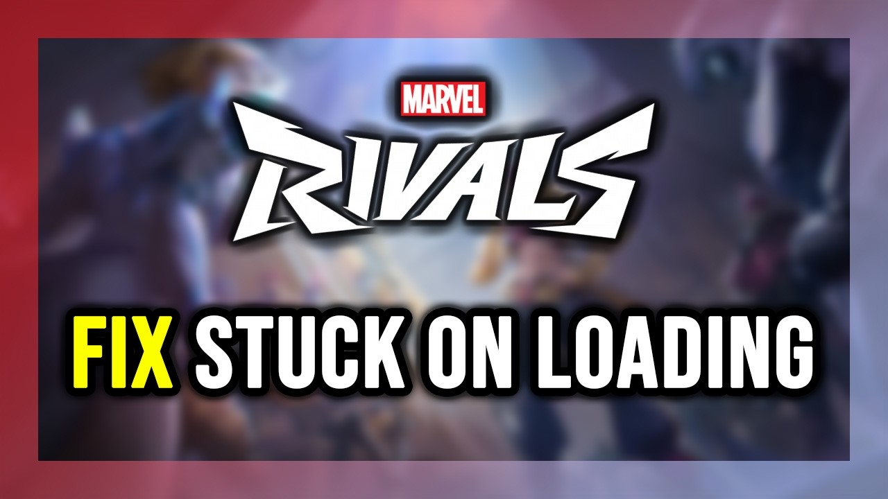 How to FIX Marvel Rivals Stuck on Loading Screen / Not Loading