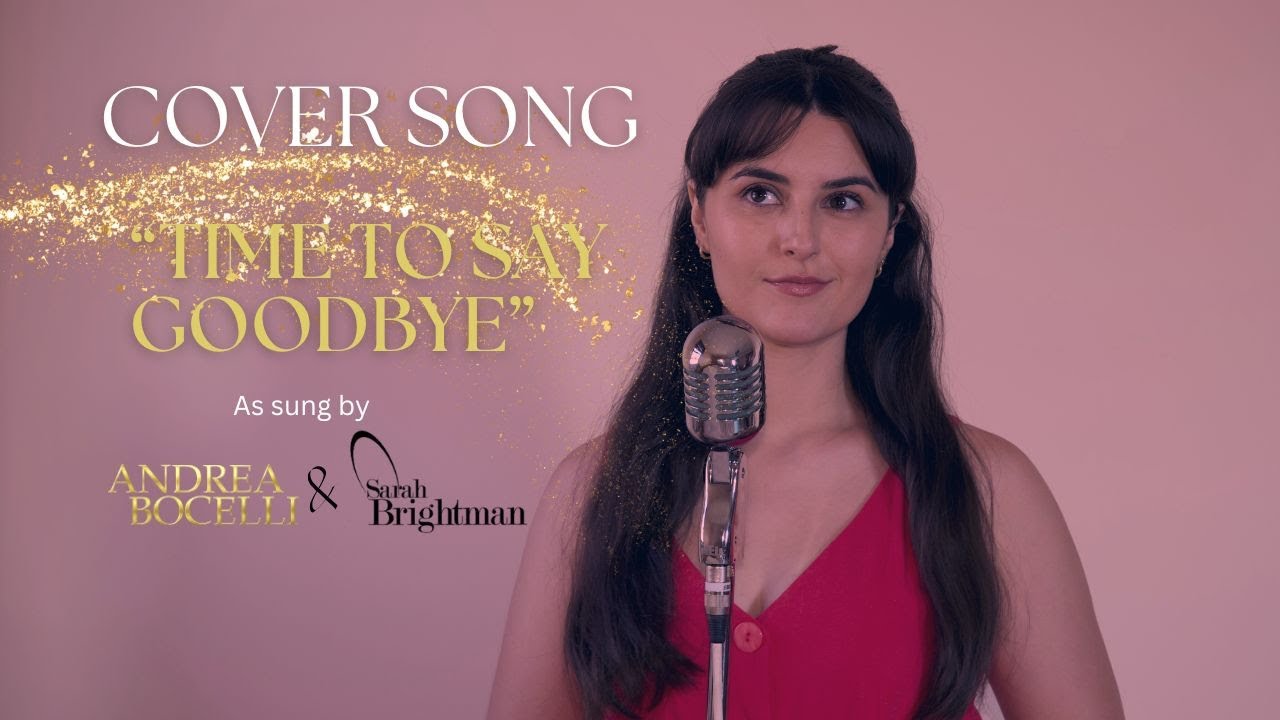 Time To Say Goodbye- Andrea Bocelli & Sarah Brightman Cover
