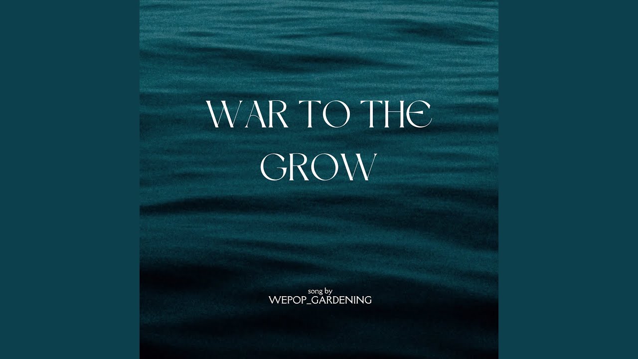 War to the Grow