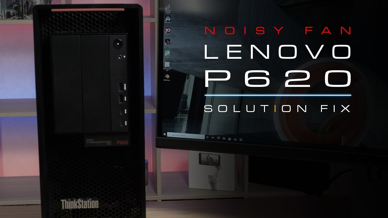 Fix Loud Fan Noise of Lenovo Thinkstation P620 Workstation