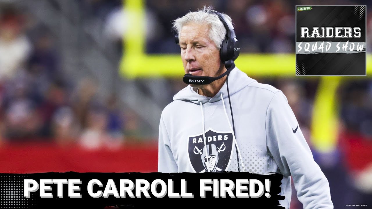 RAIDERS SQUAD SHOW: Pete Carroll FIRED after one season | Las Vegas RAIDERS secure #1 overall pick