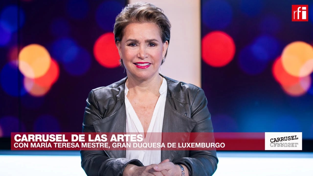 Carrusel de las Artes: María Teresa Mestre, Gran Duquesa de Luxemburgo • RFI Español