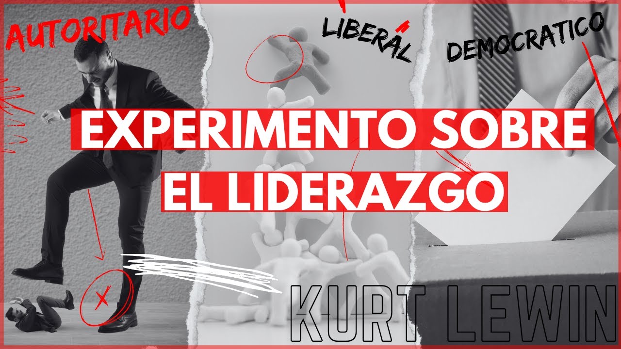 los 3 estilos de liderazgo de kurt lewin  - E79