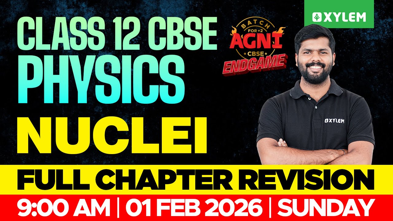 Class 12 CBSE Physics | Nuclei - Full Chapter Revision | Xylem 12 CBSE