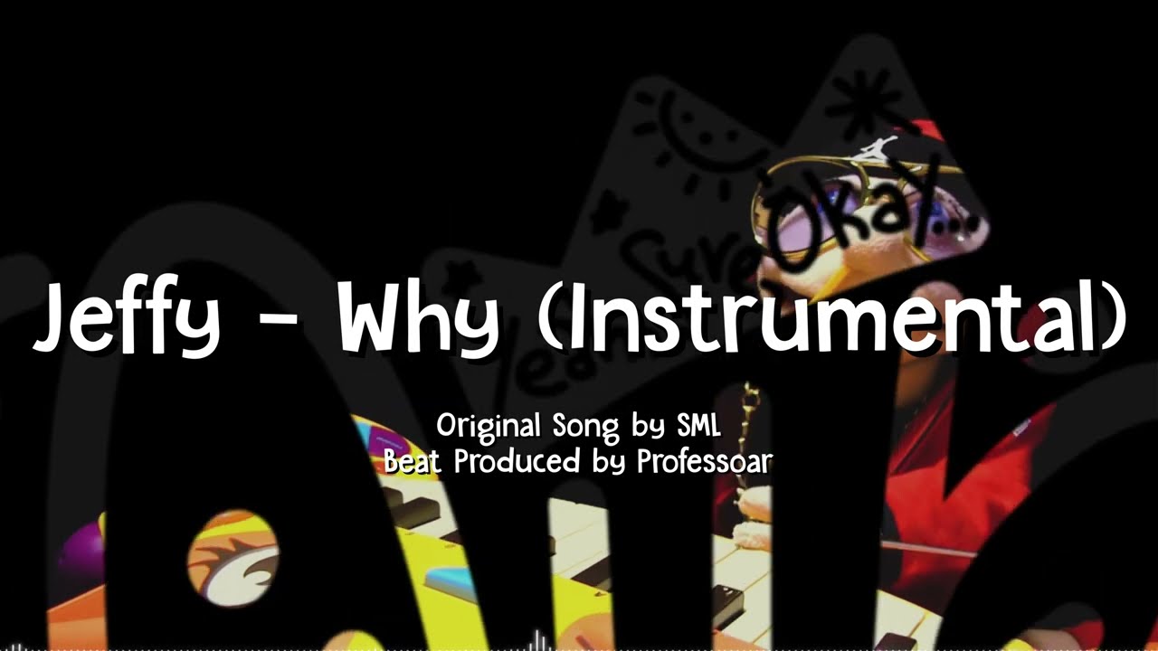 Jeffy (SML) - Why (Official Instrumental)