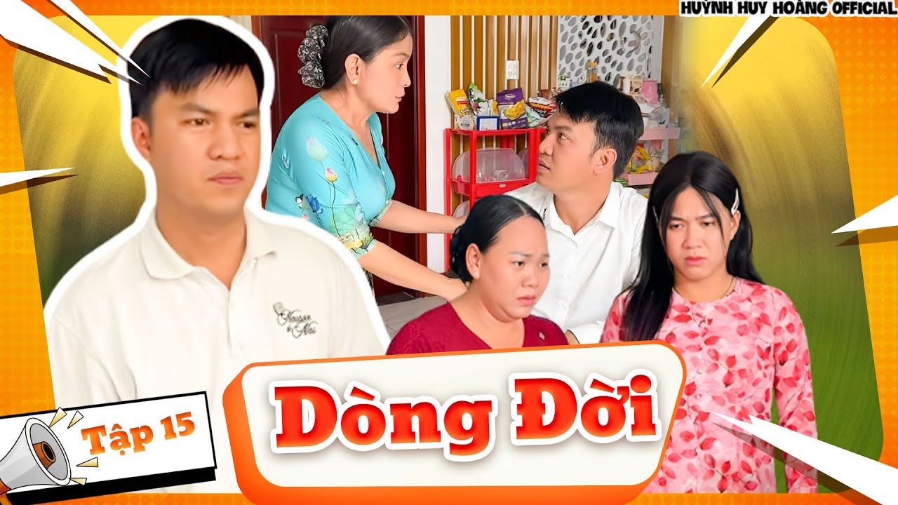 Dòng Đời: Tập 15 - Phim Tết Hay Nhất 2026 | Huỳnh Huy Hoàng Official