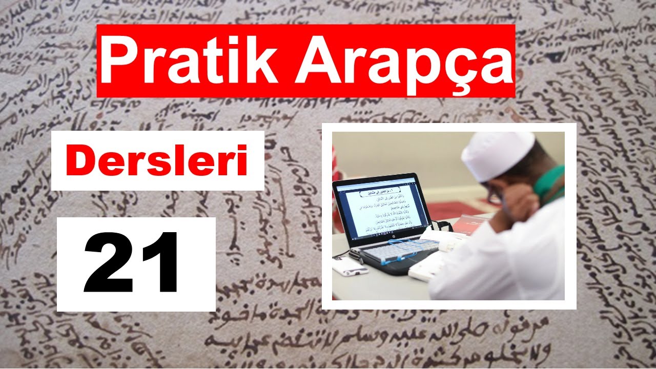 DERS 21 - PRATİK ARAPÇA DERSLERİ