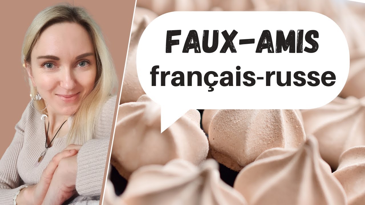 Apprendre le Russe facilement. Faux-amis fran&ccedil;ais-russe