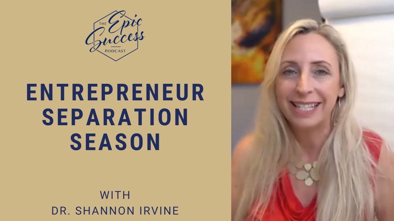 Entrepreneur Separation Season Video with Dr. Shannon Irvine