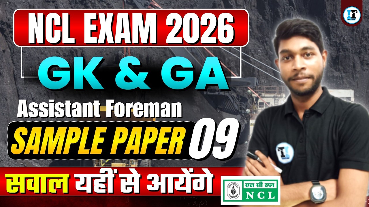 NCL Assistant Foreman GK Live Class - 09 | NCL Recruitment 2026 for Diploma Mechanical Trainee