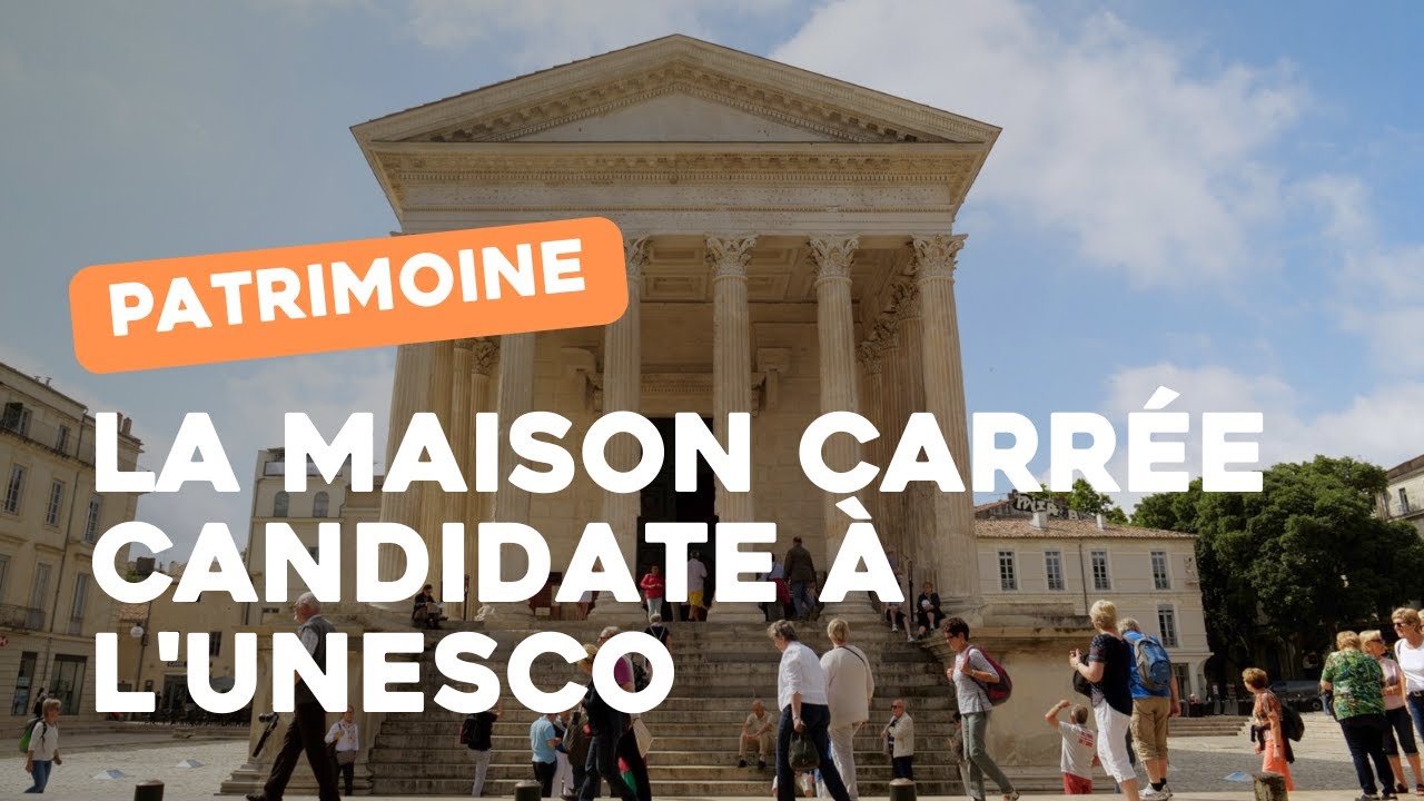 La Maison Carr&eacute;e candidate au Patrimoine Mondial de l'UNESCO