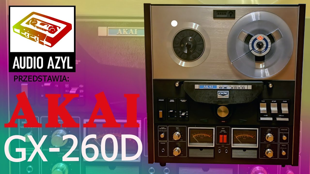 AKAI GX 260D- Wspólnie oglądamy : Audio Azyl #65